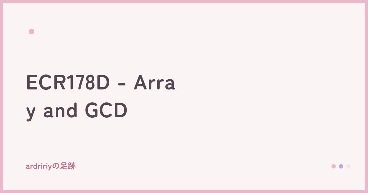 ECR178D - Array and GCD
