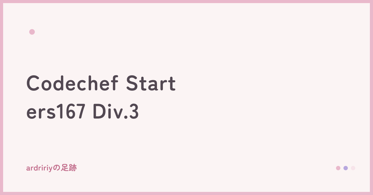 Codechef Starters167 Div.3