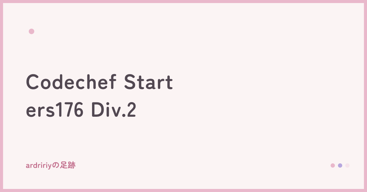 Codechef Starters176 Div.2